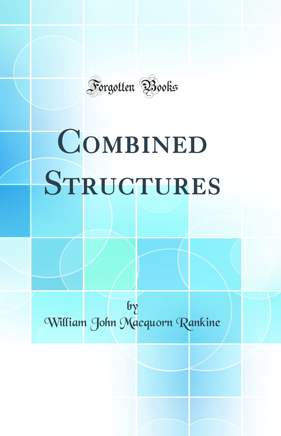Combined Structures (Classic Reprint)