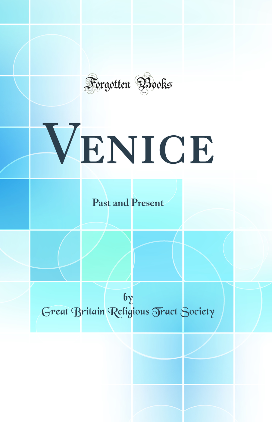 Venice: Past and Present (Classic Reprint)