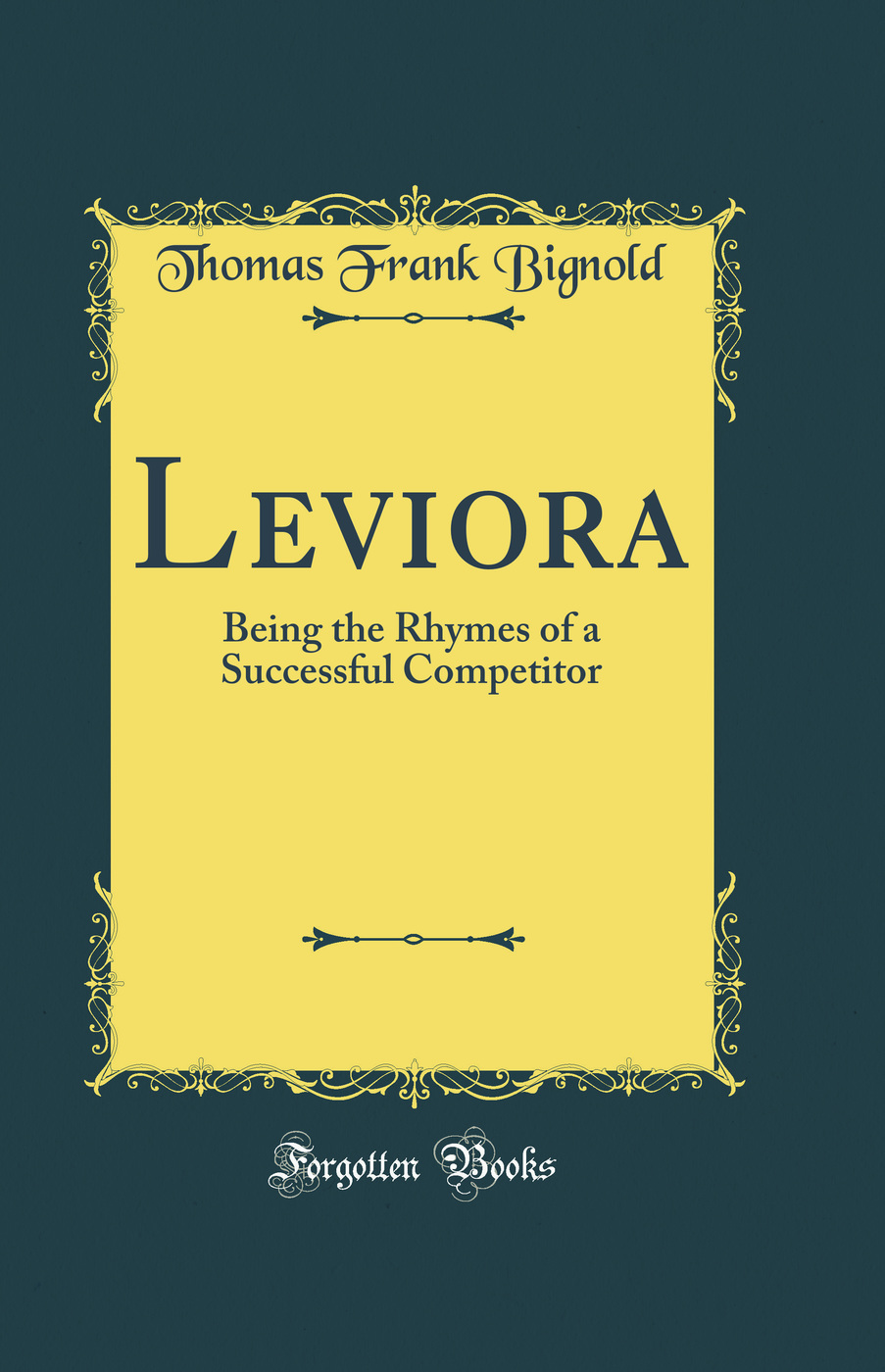 Leviora: Being the Rhymes of a Successful Competitor (Classic Reprint)
