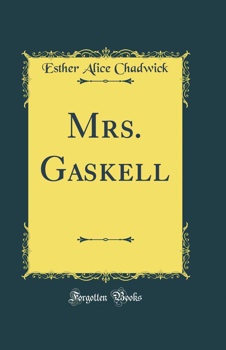 Mrs. Gaskell (Classic Reprint)