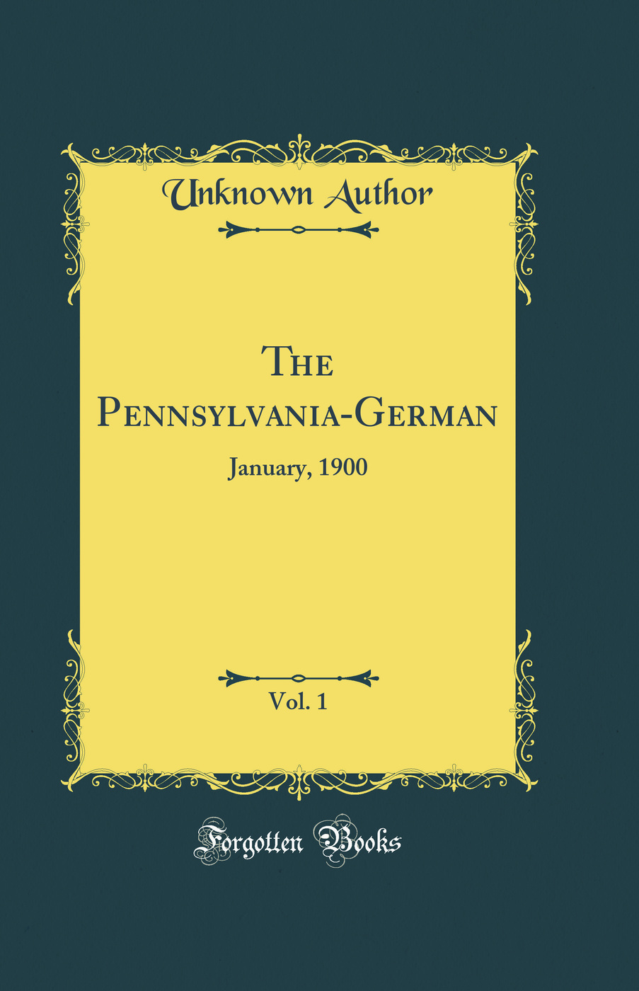 The Pennsylvania-German, Vol. 1: January, 1900 (Classic Reprint)