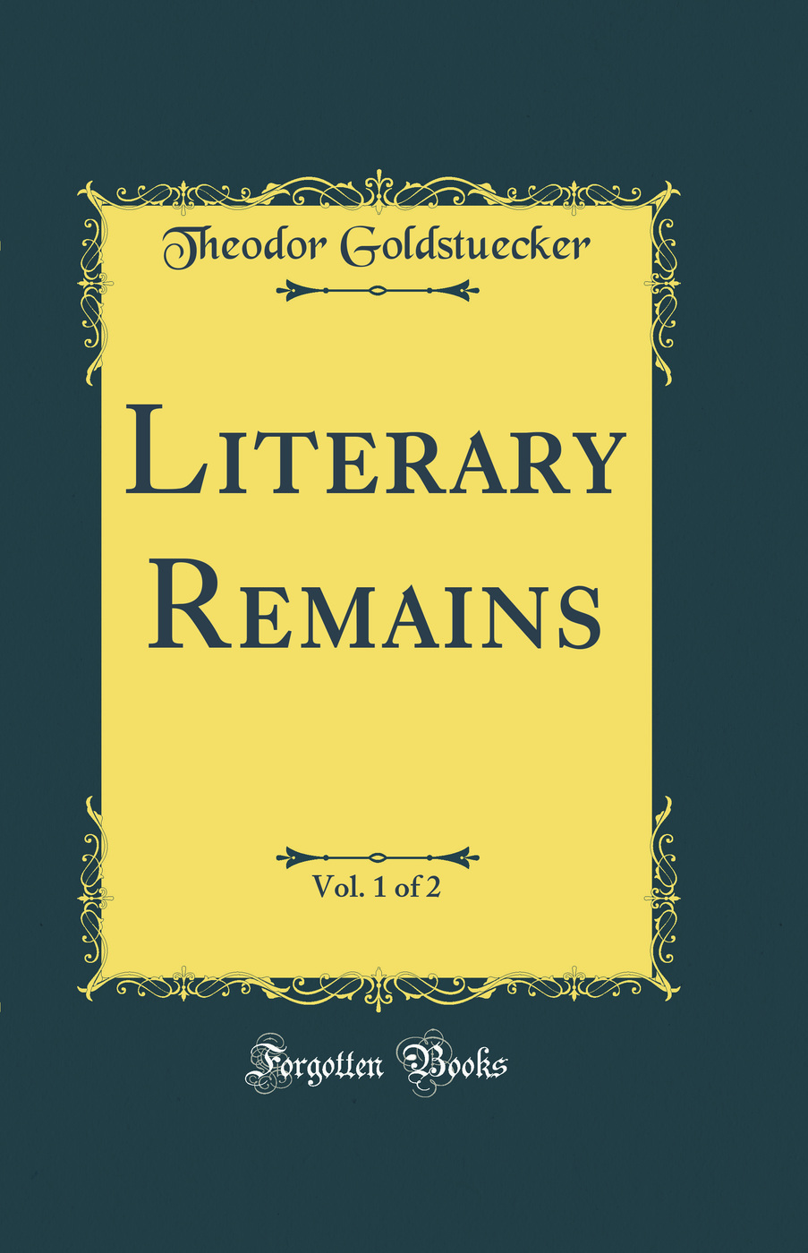 Literary Remains, Vol. 1 of 2 (Classic Reprint)