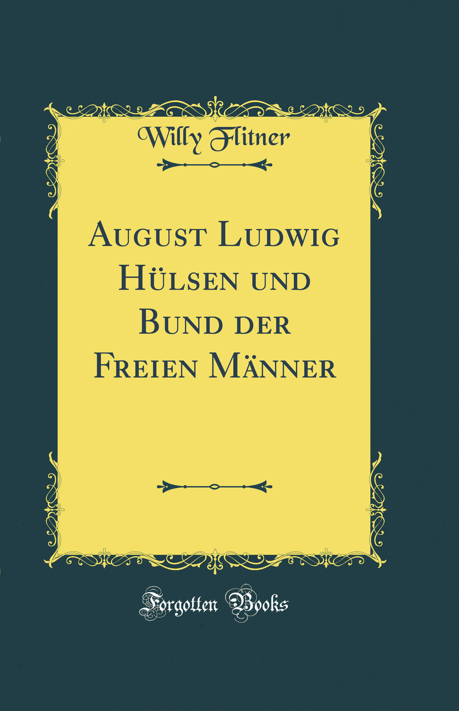 August Ludwig Hülsen und Bund der Freien Männer (Classic Reprint)