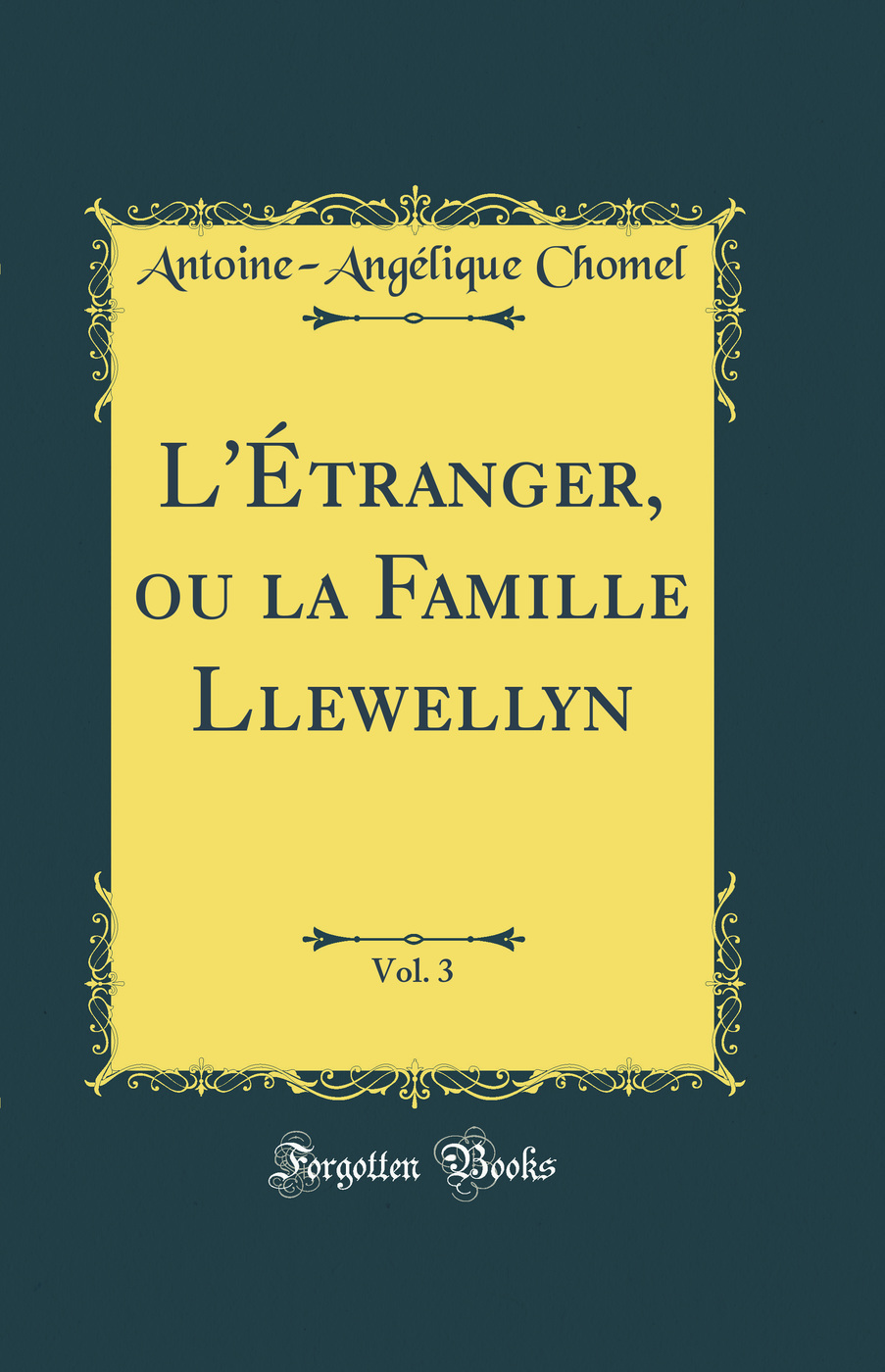 L'Étranger, ou la Famille Llewellyn, Vol. 3 (Classic Reprint)