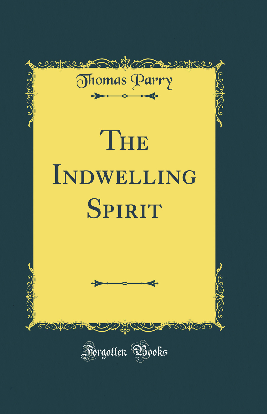 The Indwelling Spirit (Classic Reprint)