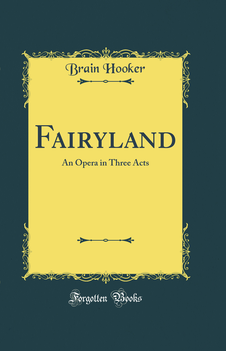 Fairyland: An Opera in Three Acts (Classic Reprint)