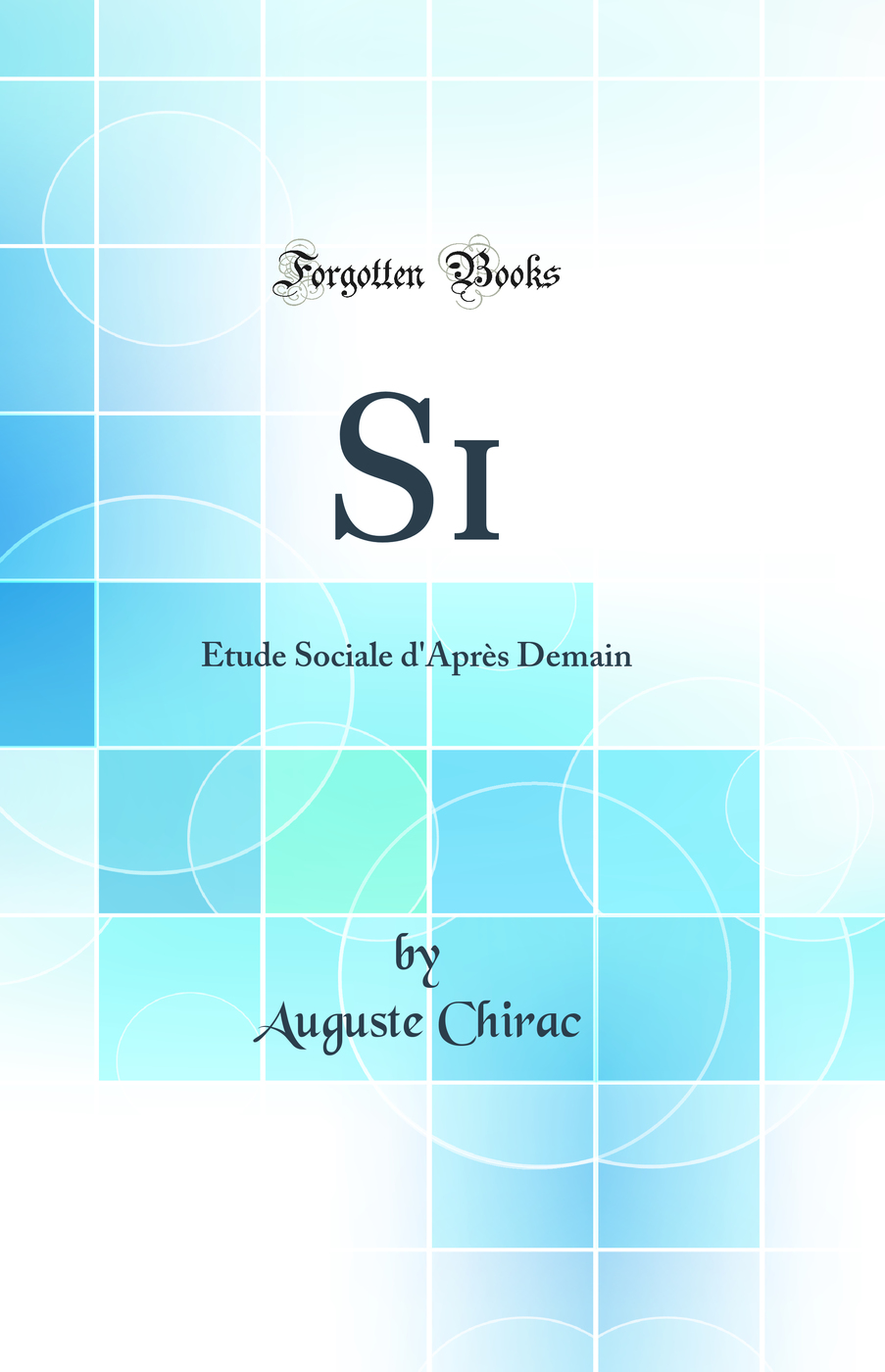 Si: Étude Sociale d'Après Demain (Classic Reprint)