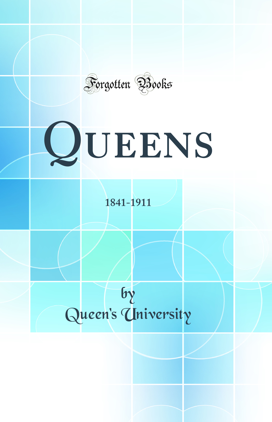 Queens: 1841-1911 (Classic Reprint)