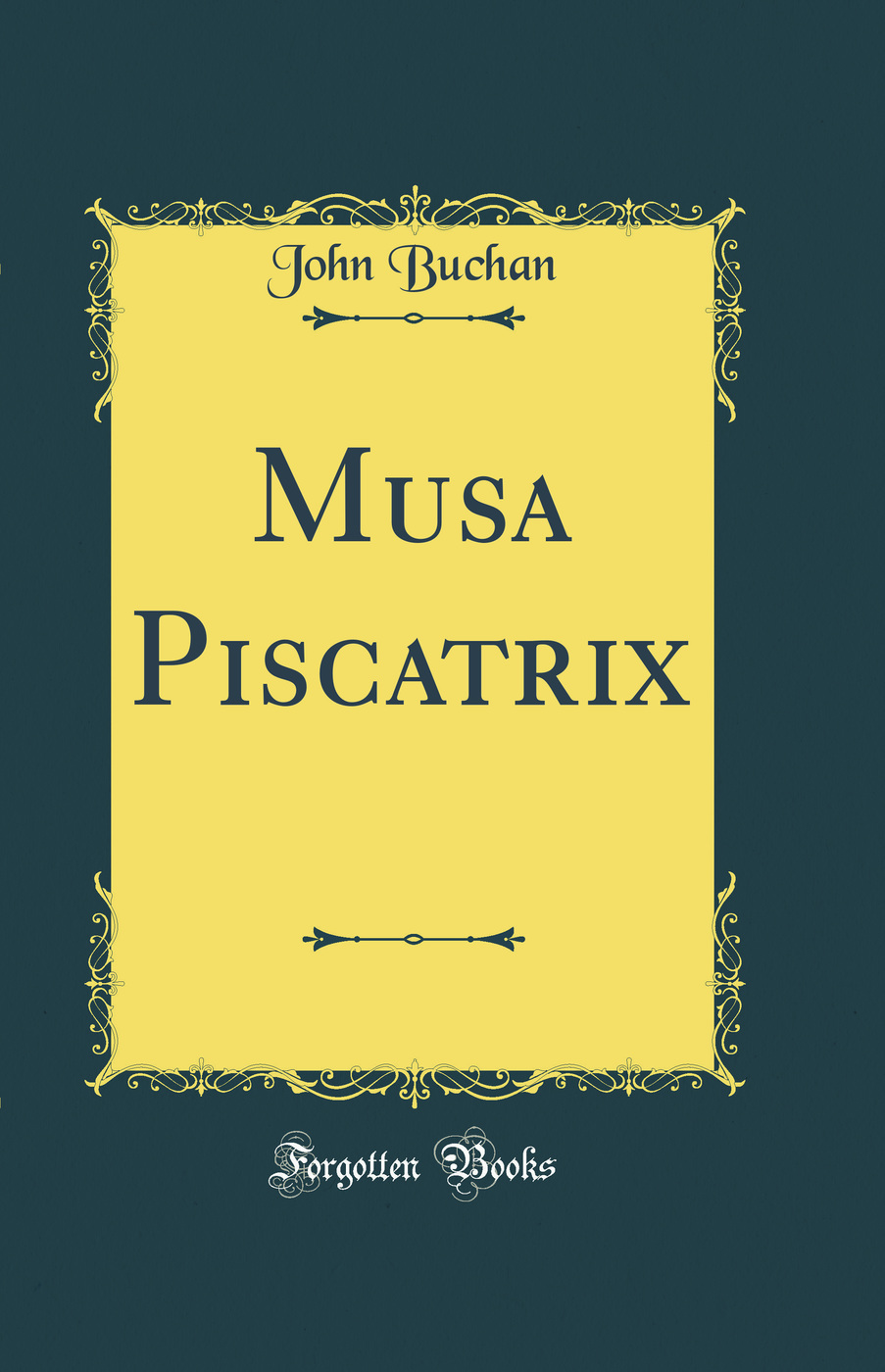 Musa Piscatrix (Classic Reprint)