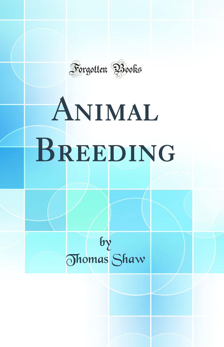 Animal Breeding (Classic Reprint)