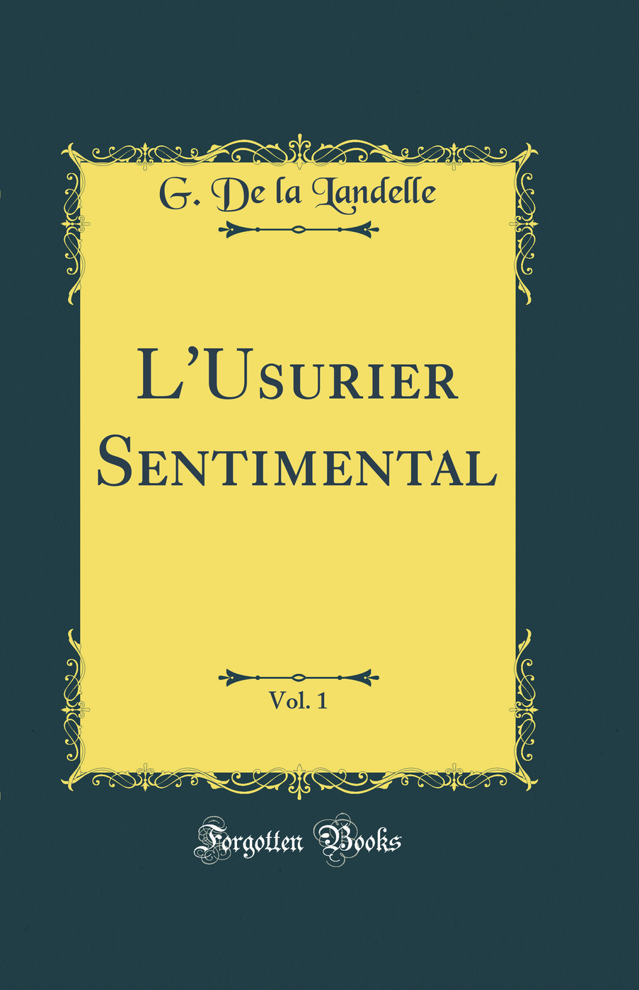 L'Usurier Sentimental, Vol. 1 (Classic Reprint)