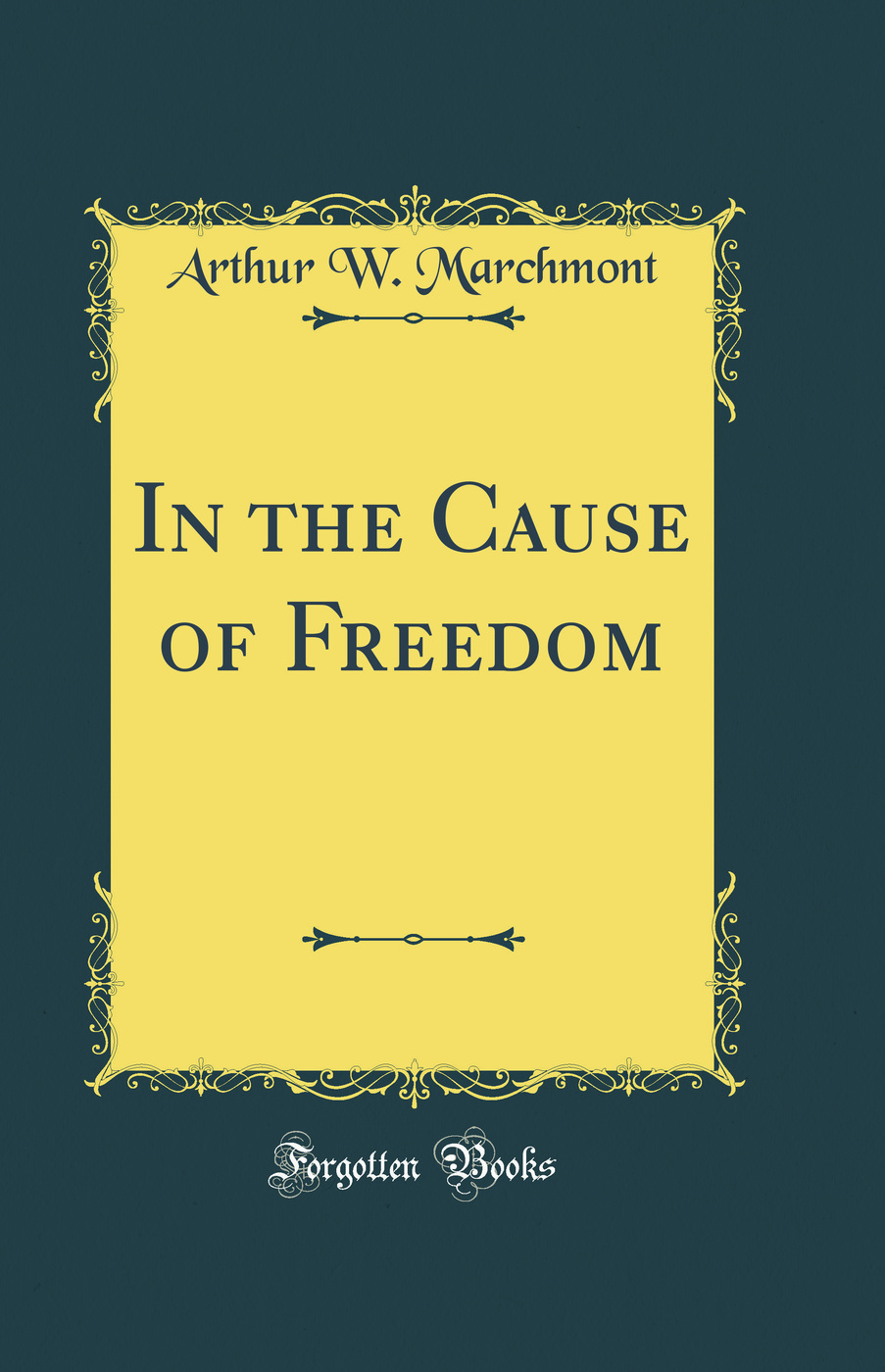 In the Cause of Freedom (Classic Reprint)