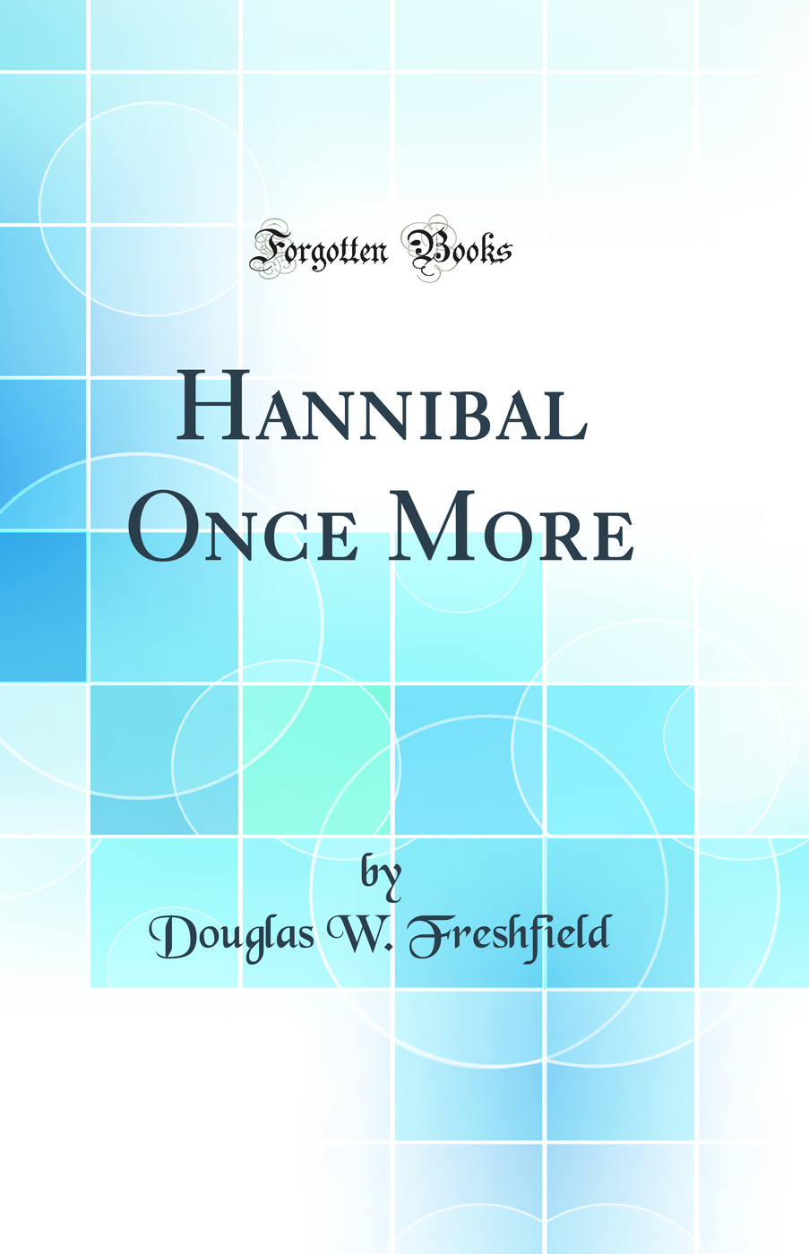 Hannibal Once More (Classic Reprint)