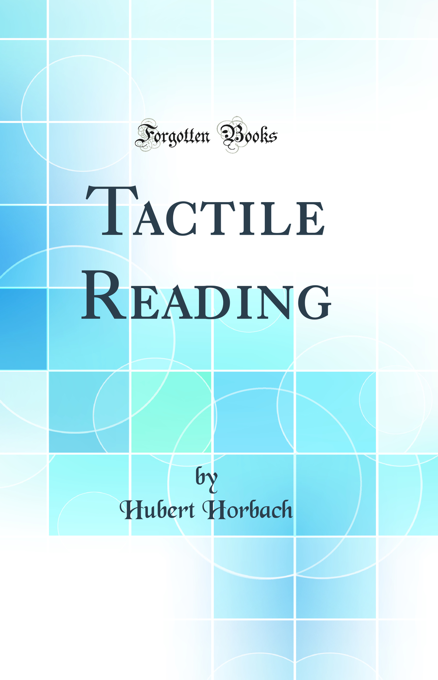 Tactile Reading (Classic Reprint)