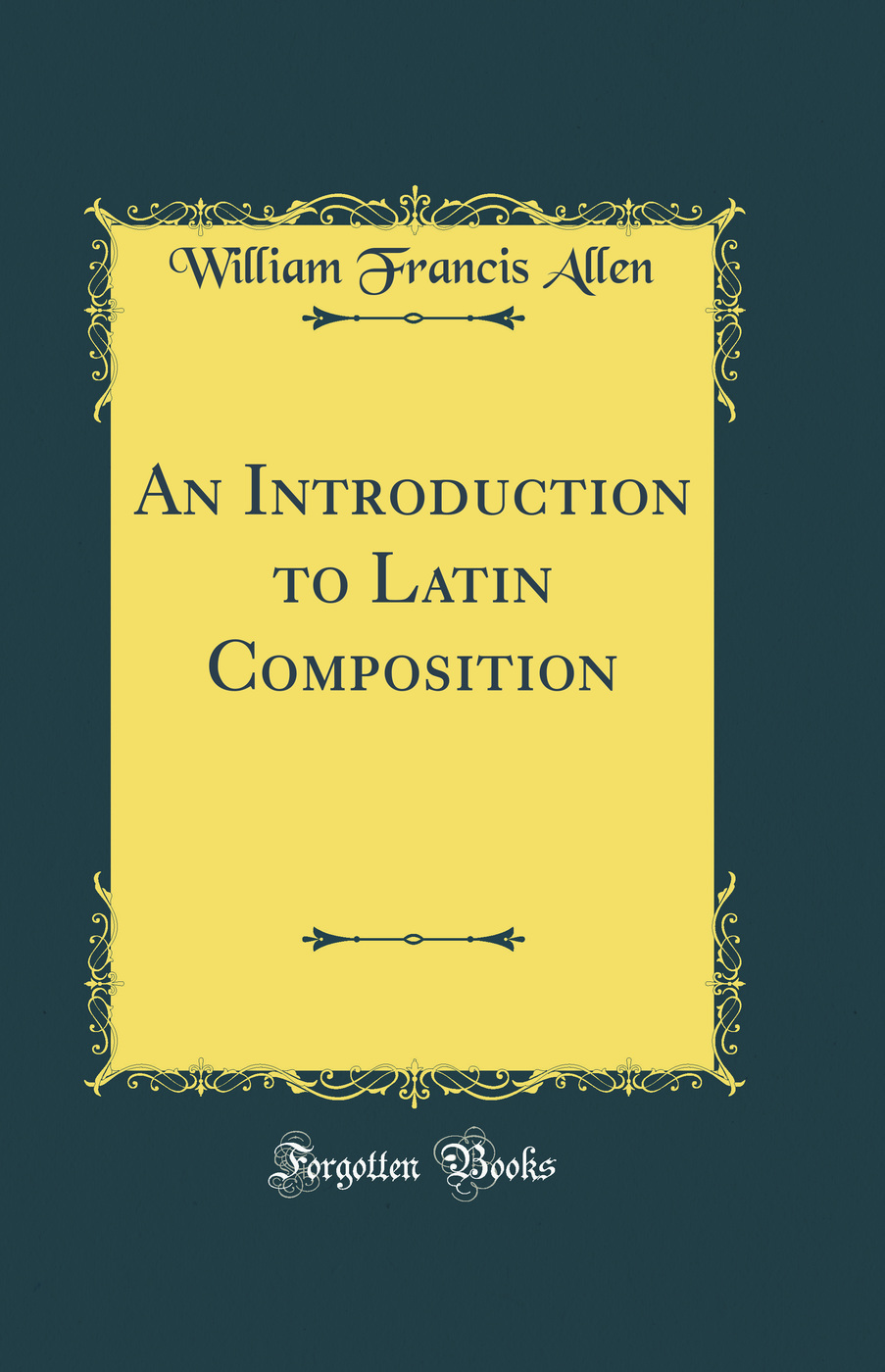 An Introduction to Latin Composition (Classic Reprint)