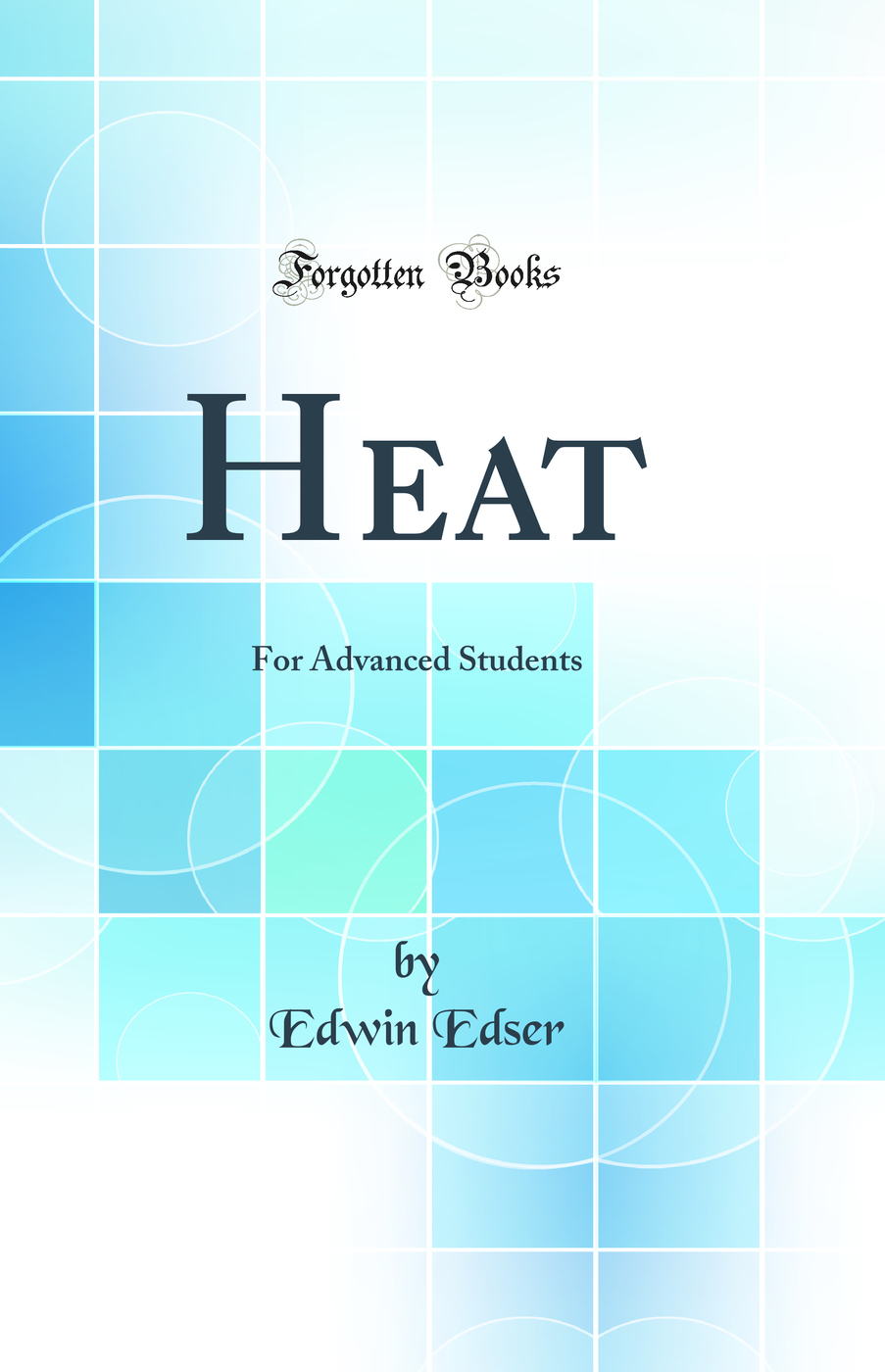 Heat: For Advanced Students (Classic Reprint)