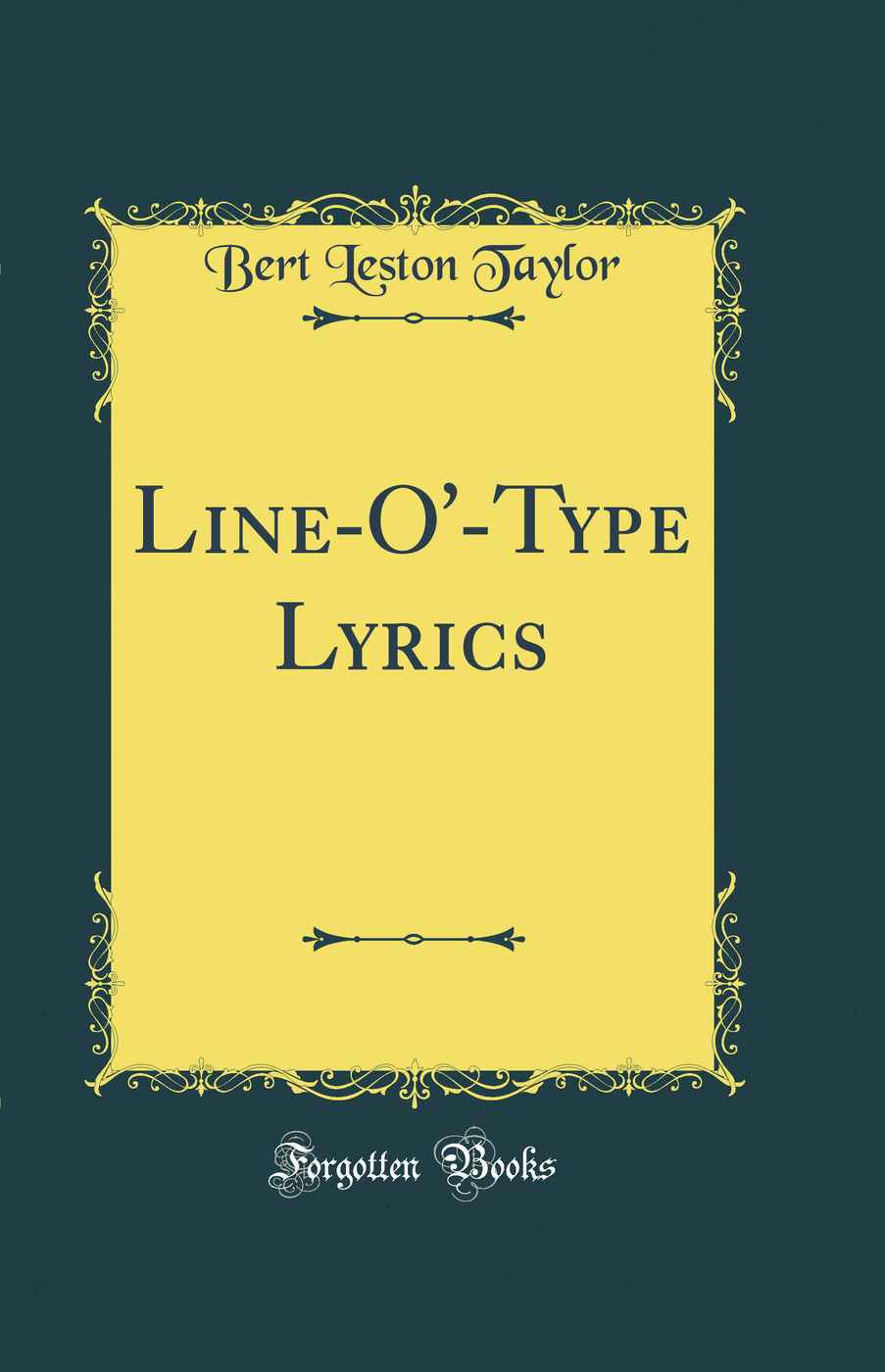 Line-O'-Type Lyrics (Classic Reprint)