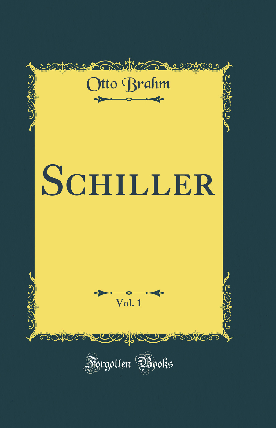 Schiller, Vol. 1 (Classic Reprint)