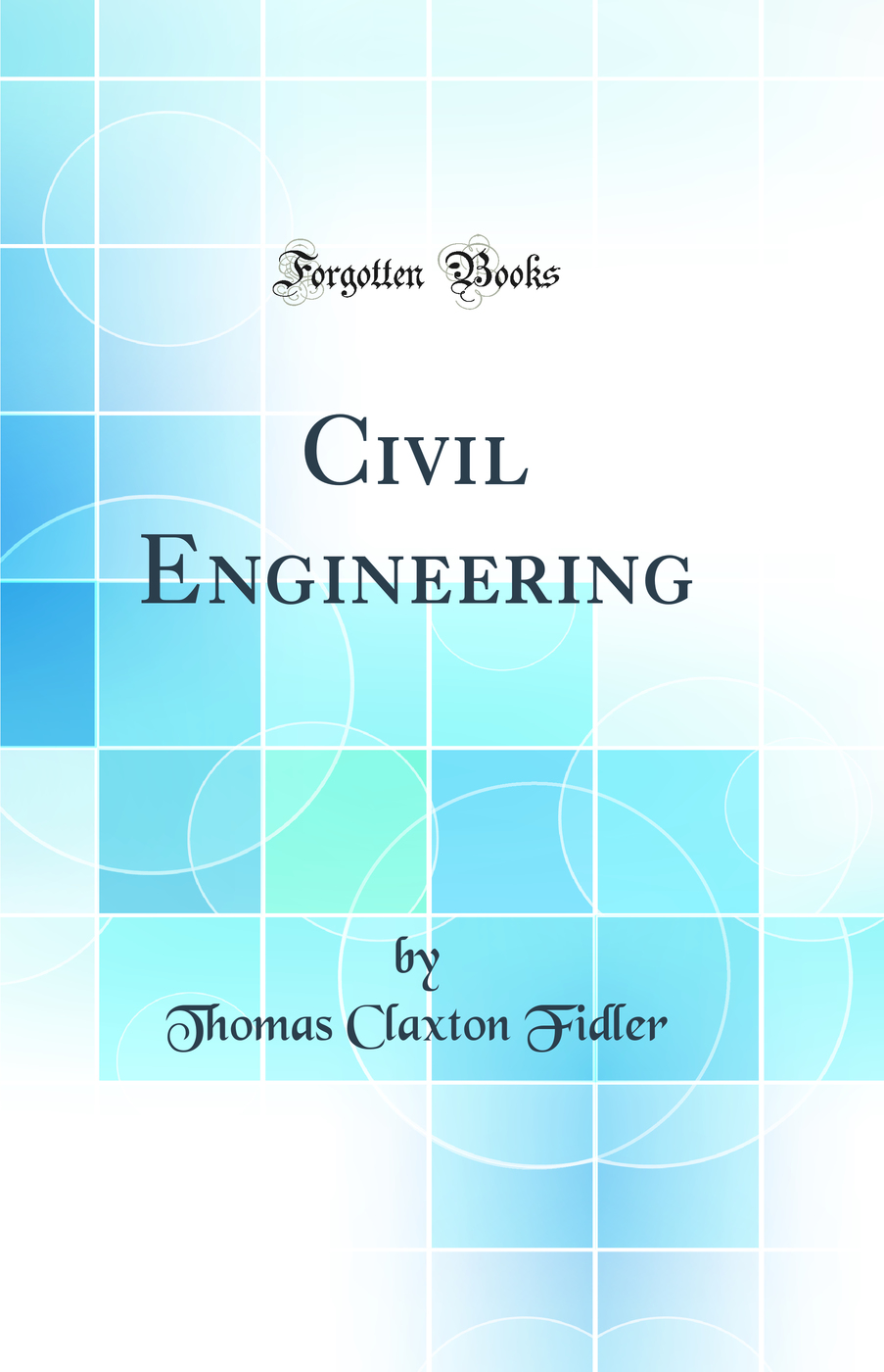 Civil Engineering (Classic Reprint)