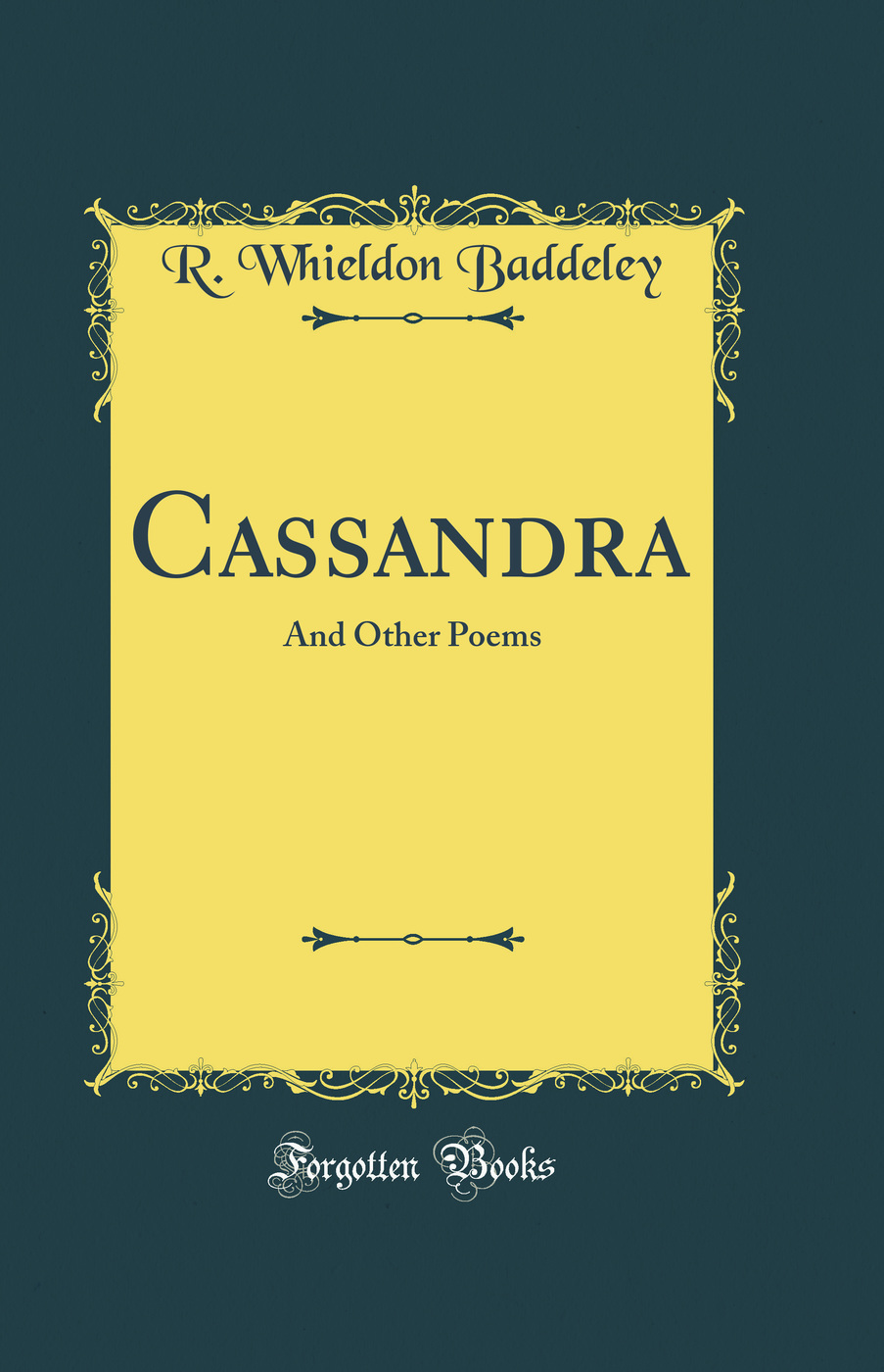 Cassandra, and Other Poems (Classic Reprint)