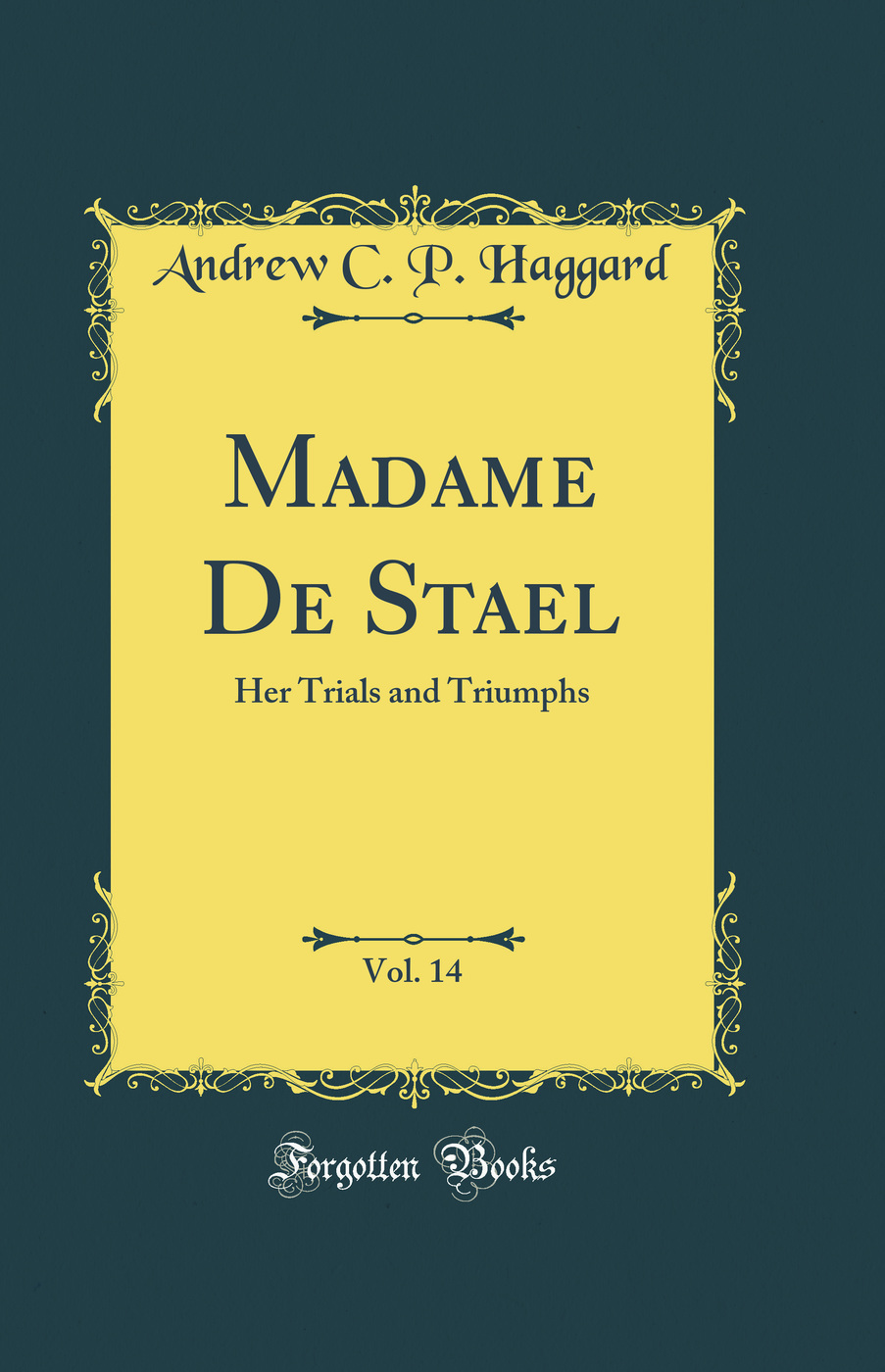 Madame De Stael, Vol. 14: Her Trials and Triumphs (Classic Reprint)
