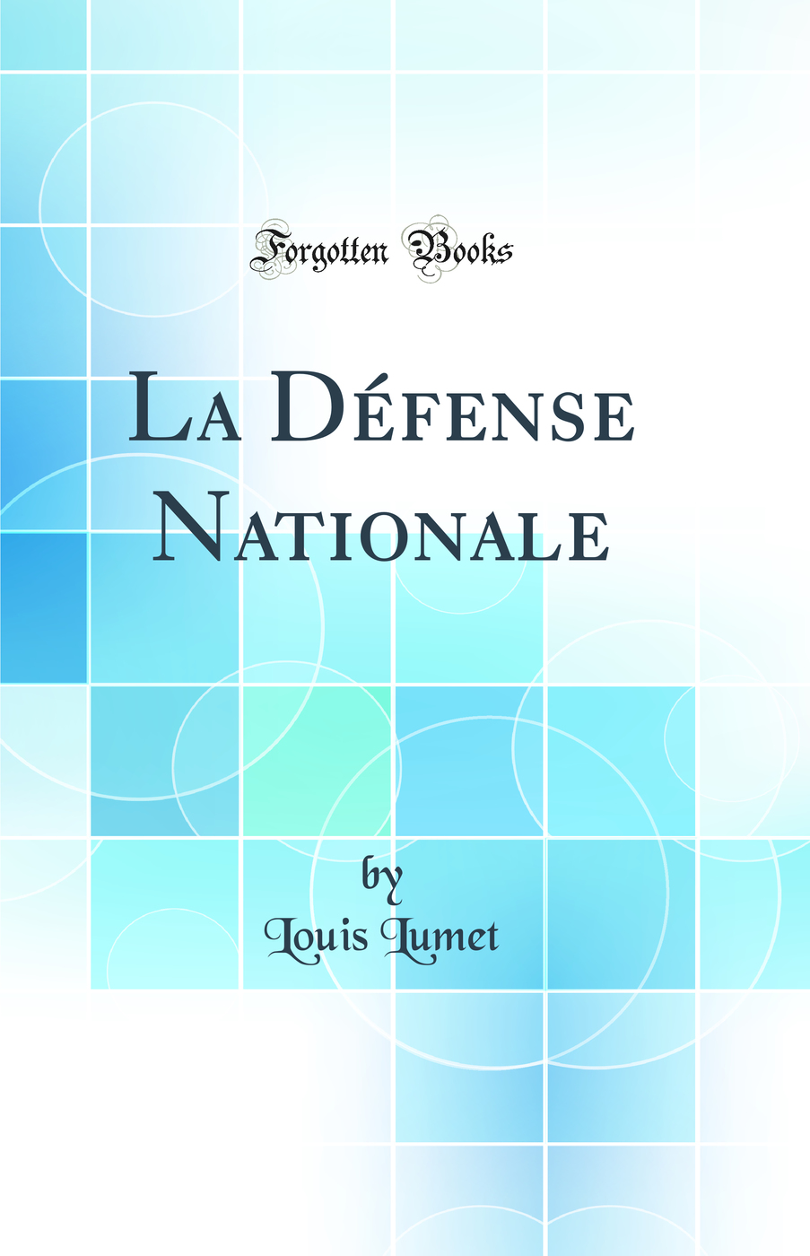 La Défense Nationale (Classic Reprint)