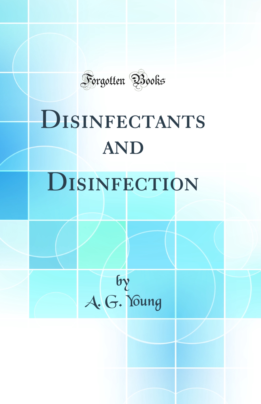 Disinfectants and Disinfection (Classic Reprint)