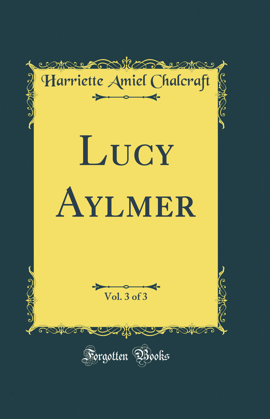 Lucy Aylmer, Vol. 3 of 3 (Classic Reprint)