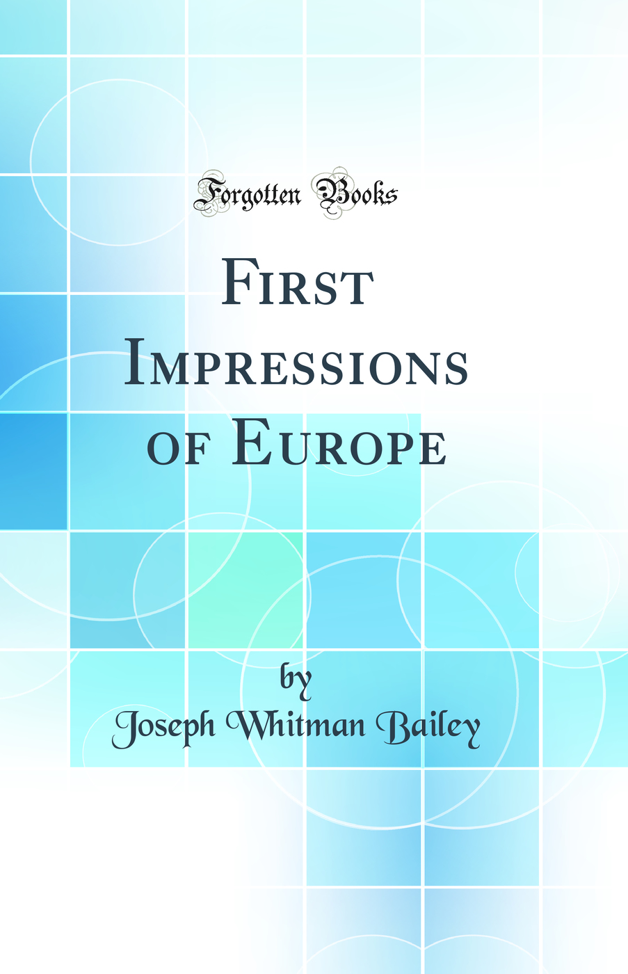 First Impressions of Europe (Classic Reprint)