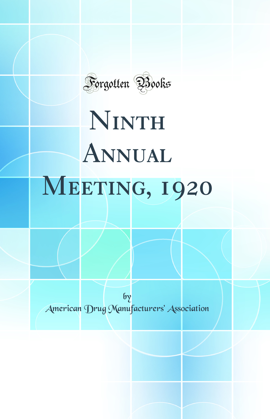 Ninth Annual Meeting, 1920 (Classic Reprint)