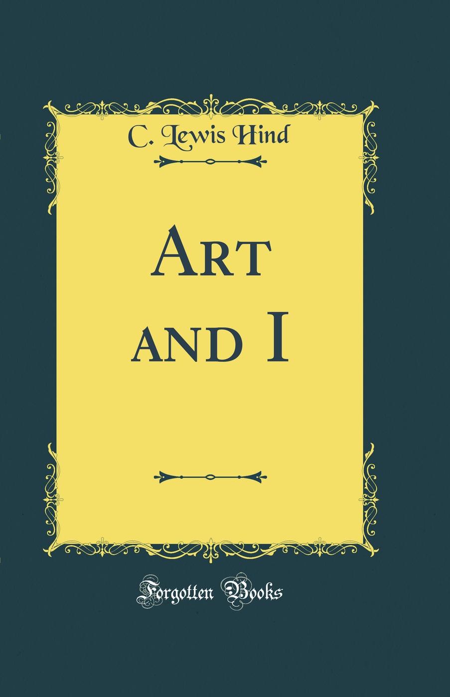 Art and I (Classic Reprint)