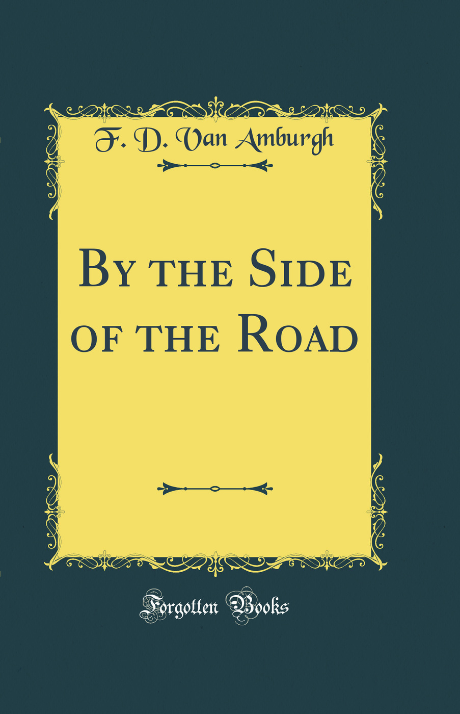 By the Side of the Road (Classic Reprint)