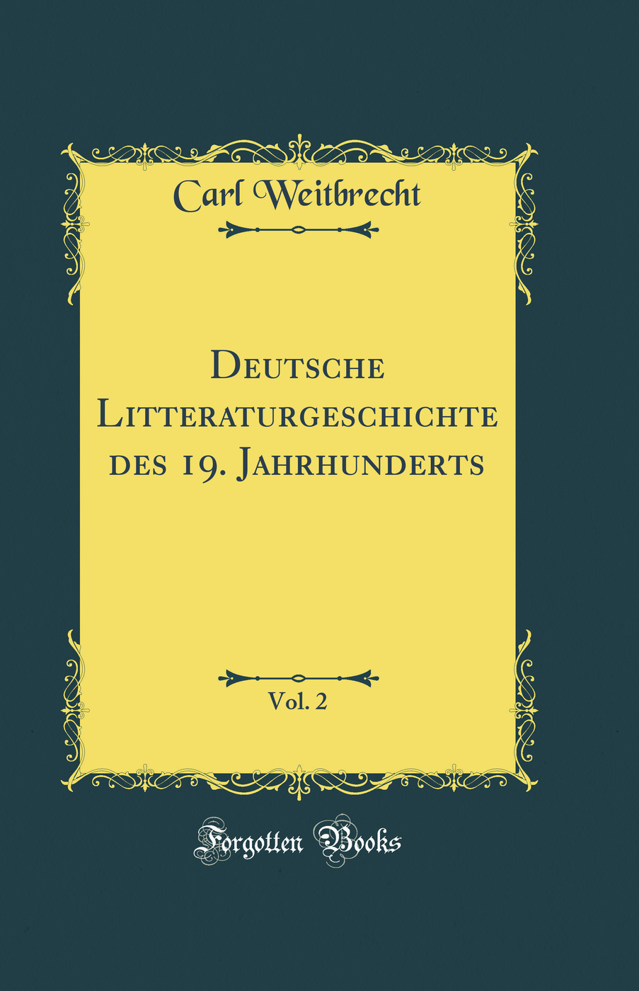 Deutsche Litteraturgeschichte des 19. Jahrhunderts, Vol. 2 (Classic Reprint)