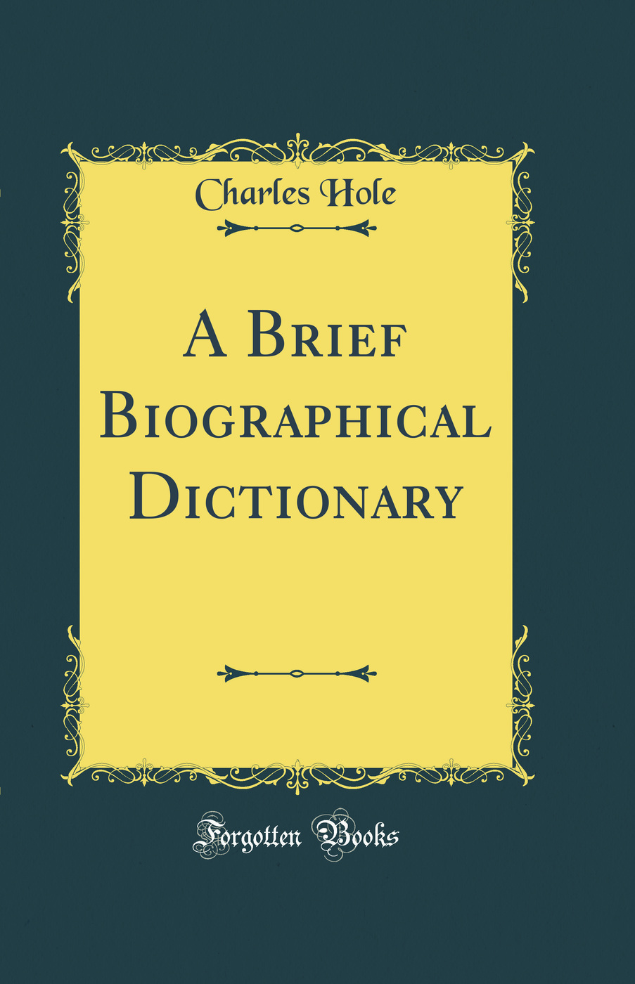 A Brief Biographical Dictionary (Classic Reprint)
