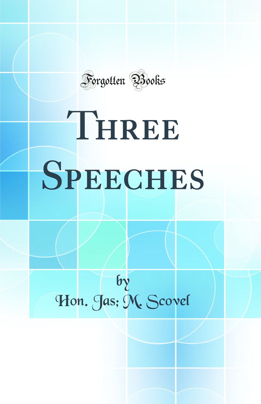 Three Speeches (Classic Reprint)