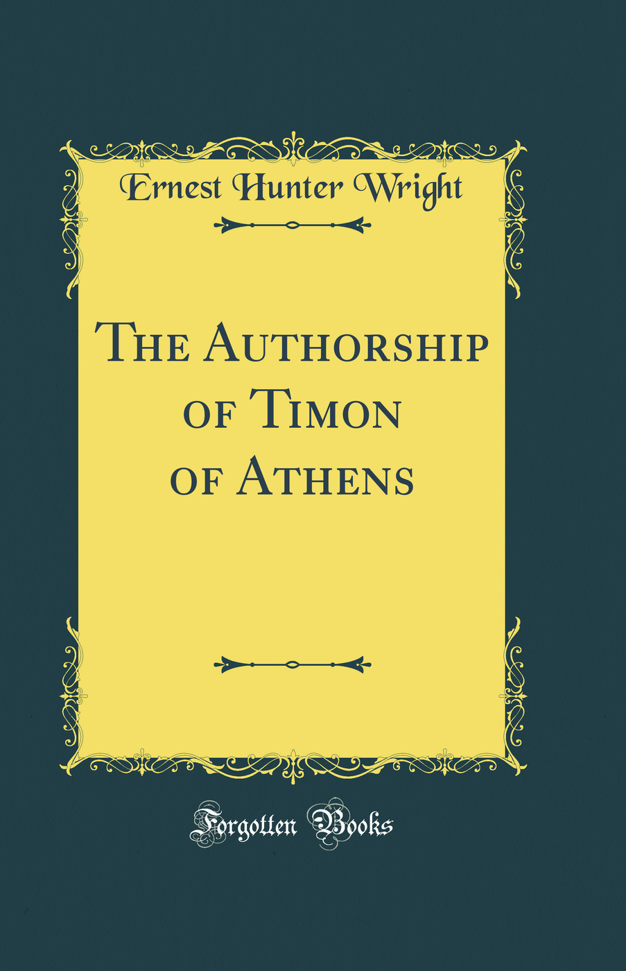 The Authorship of Timon of Athens (Classic Reprint)