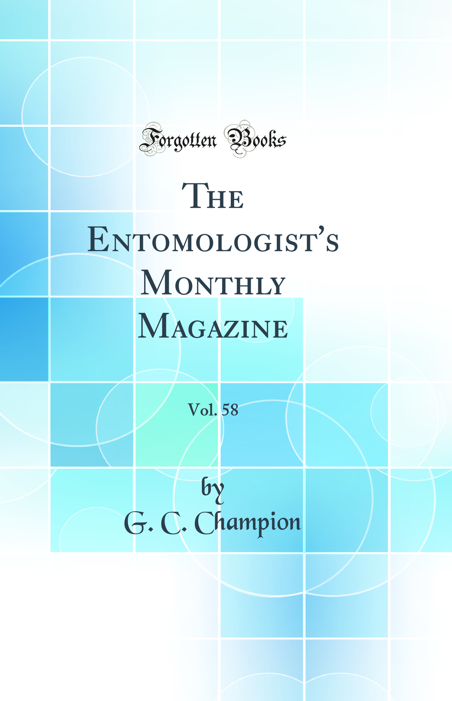 The Entomologist's Monthly Magazine, Vol. 58 (Classic Reprint)