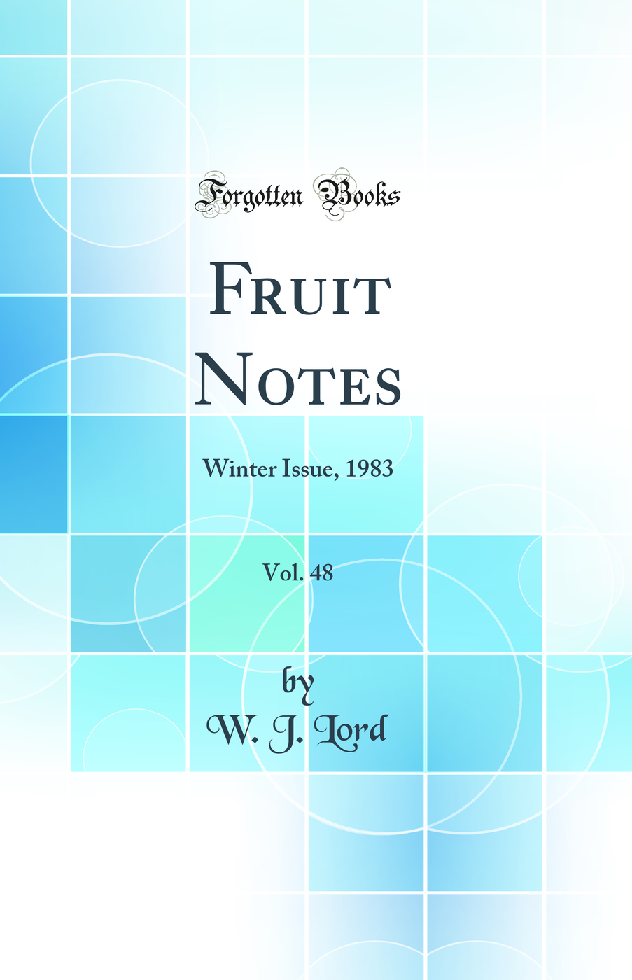 Fruit Notes, Vol. 48: Winter Issue, 1983 (Classic Reprint)