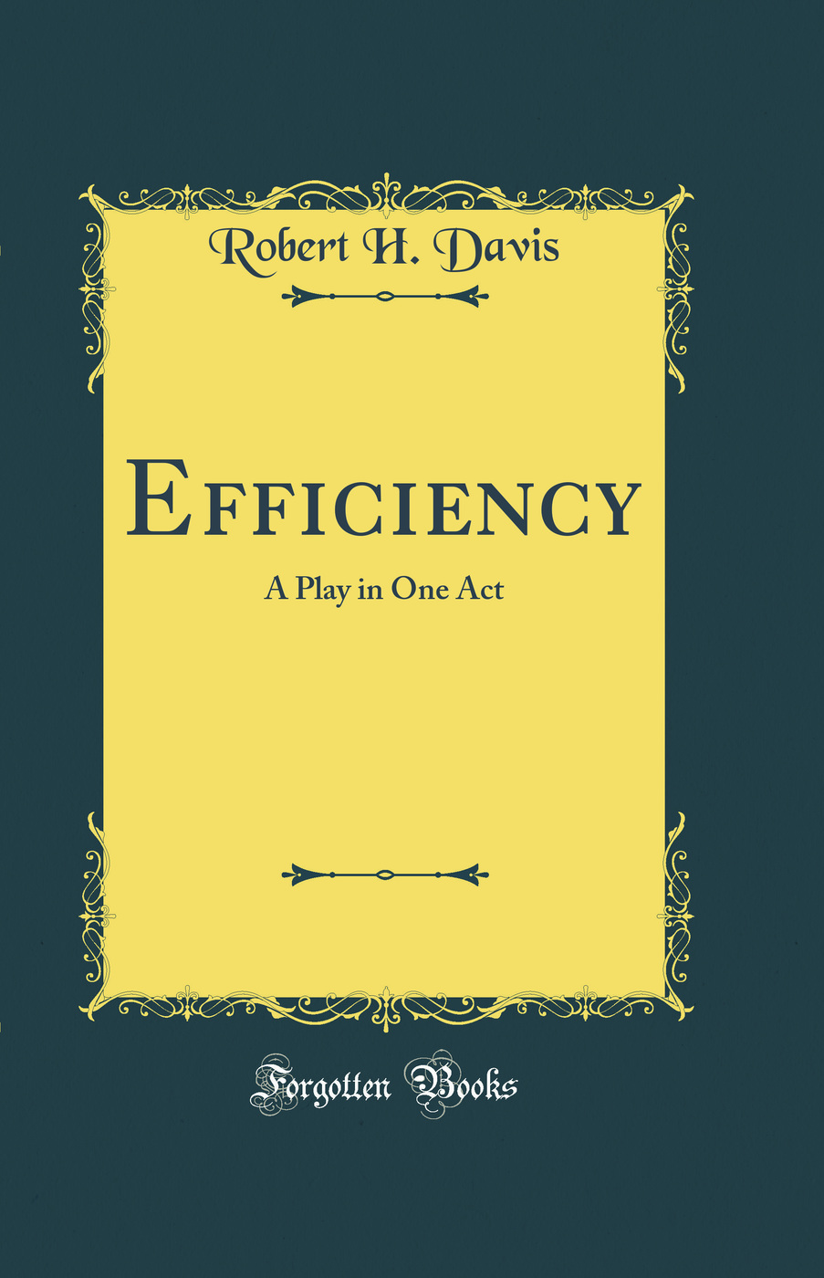 Efficiency: A Play in One Act (Classic Reprint)