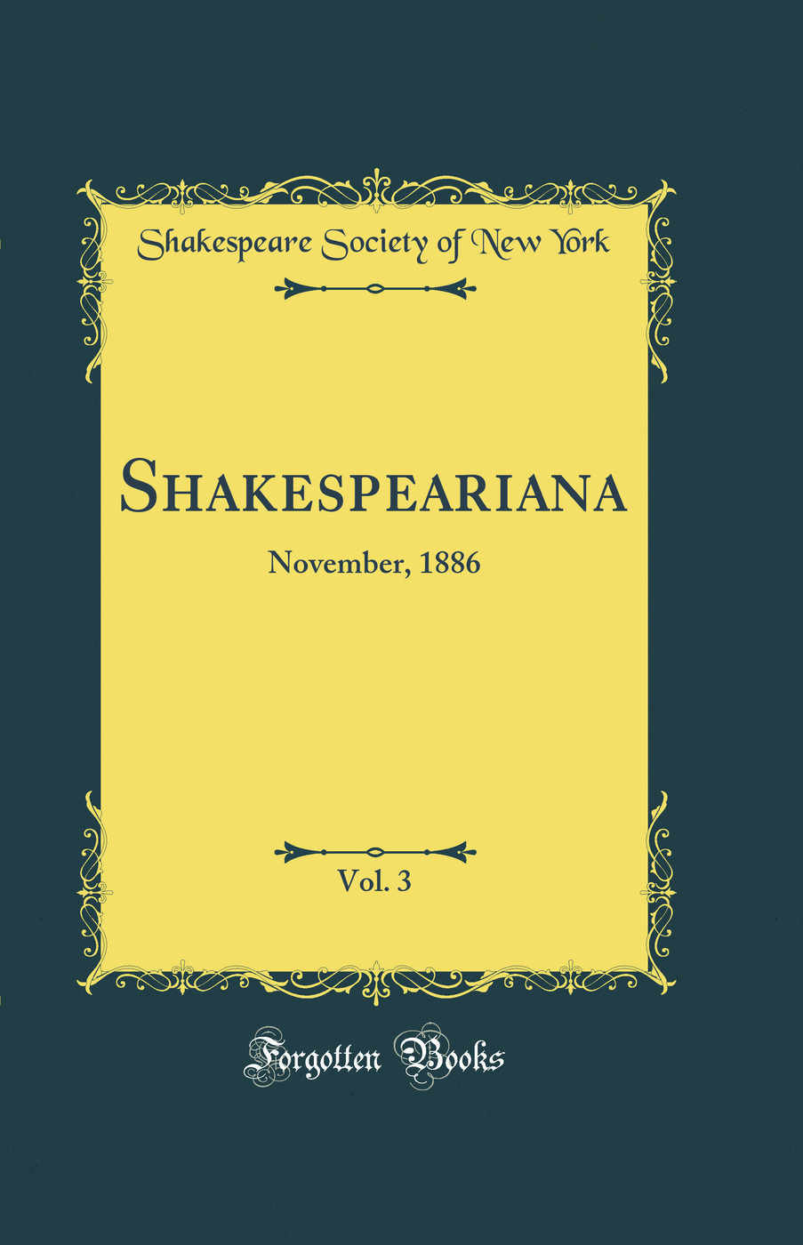 Shakespeariana, Vol. 3: November, 1886 (Classic Reprint)