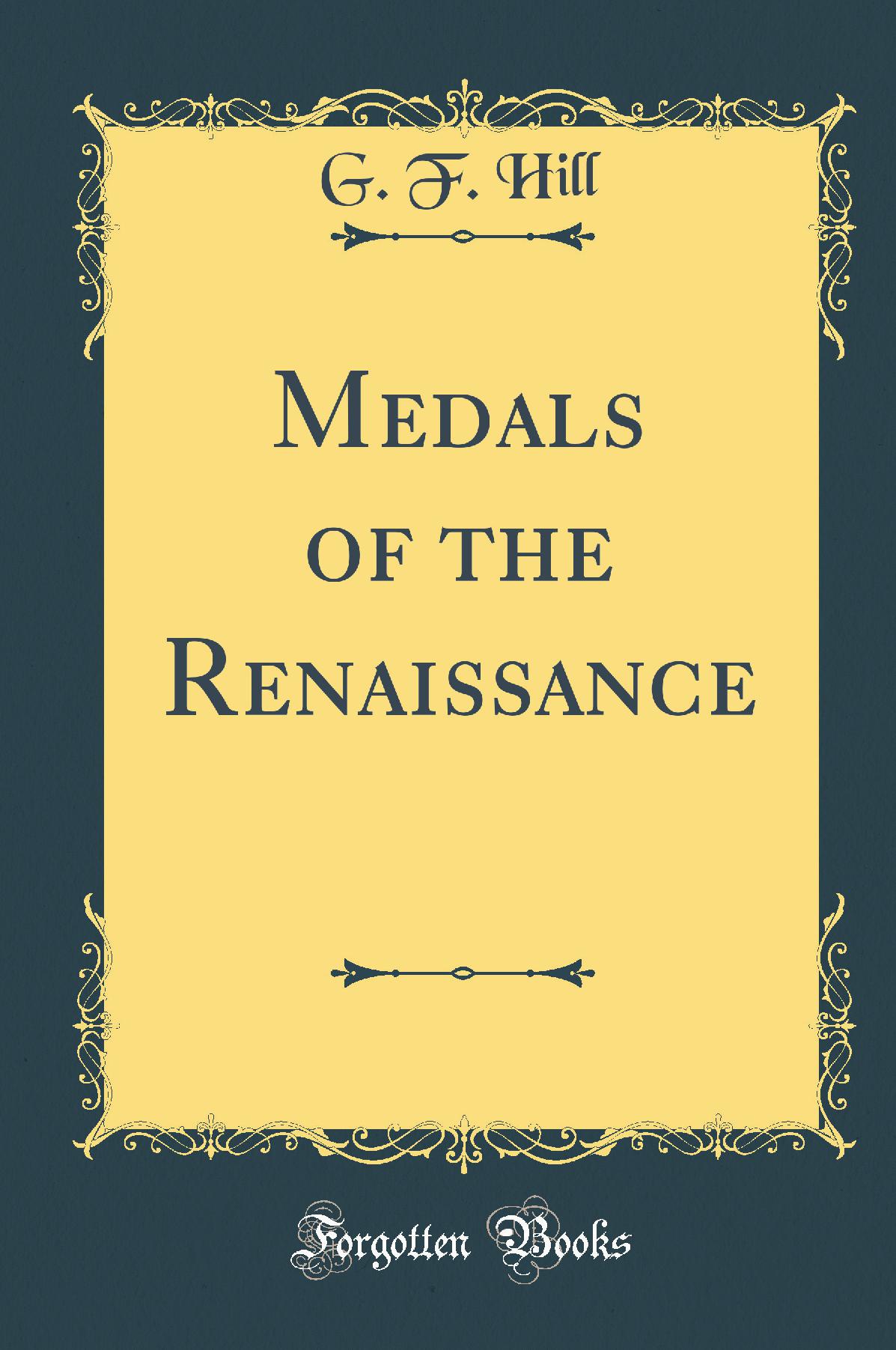 Medals of the Renaissance (Classic Reprint)