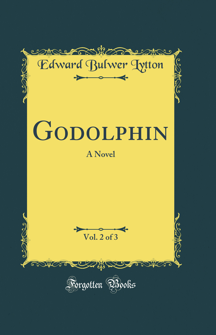 Godolphin, Vol. 2 of 3: A Novel (Classic Reprint)