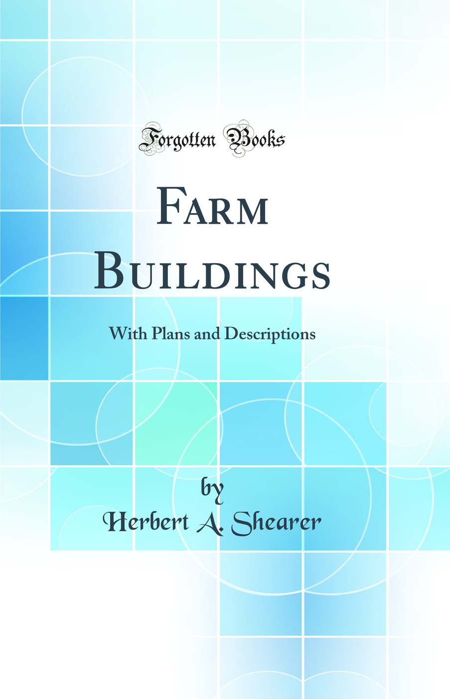 Farm Buildings: With Plans and Descriptions (Classic Reprint)