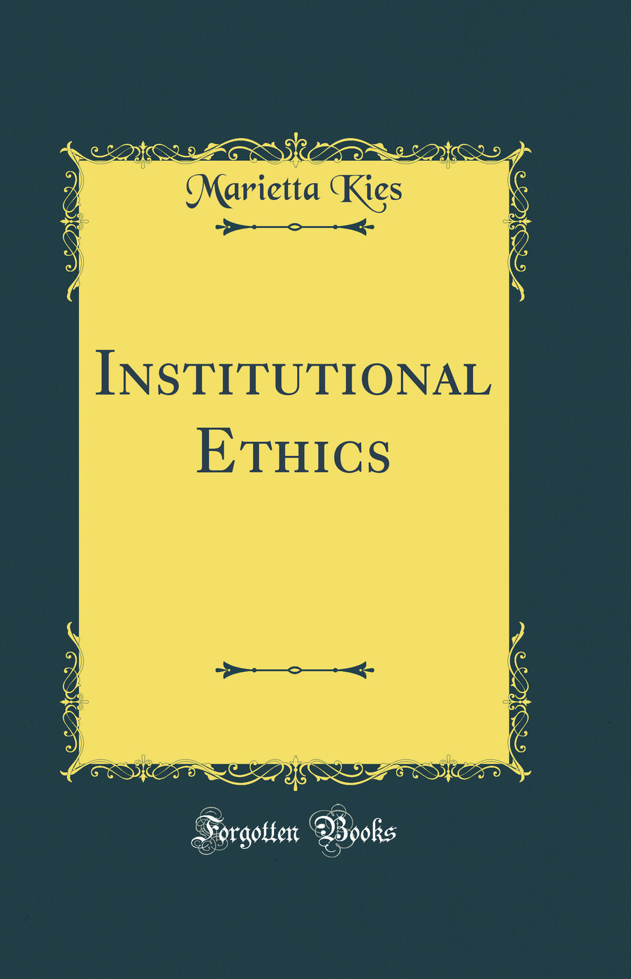 Institutional Ethics (Classic Reprint)