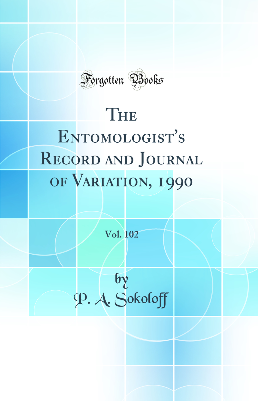 The Entomologist's Record and Journal of Variation, 1990, Vol. 102 (Classic Reprint)