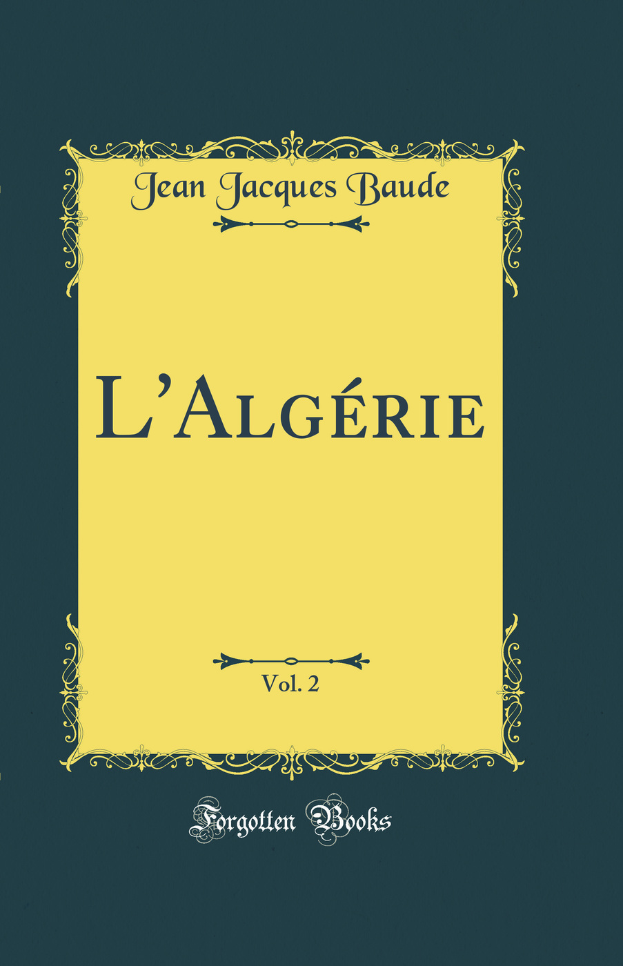 L'Algérie, Vol. 2 (Classic Reprint)