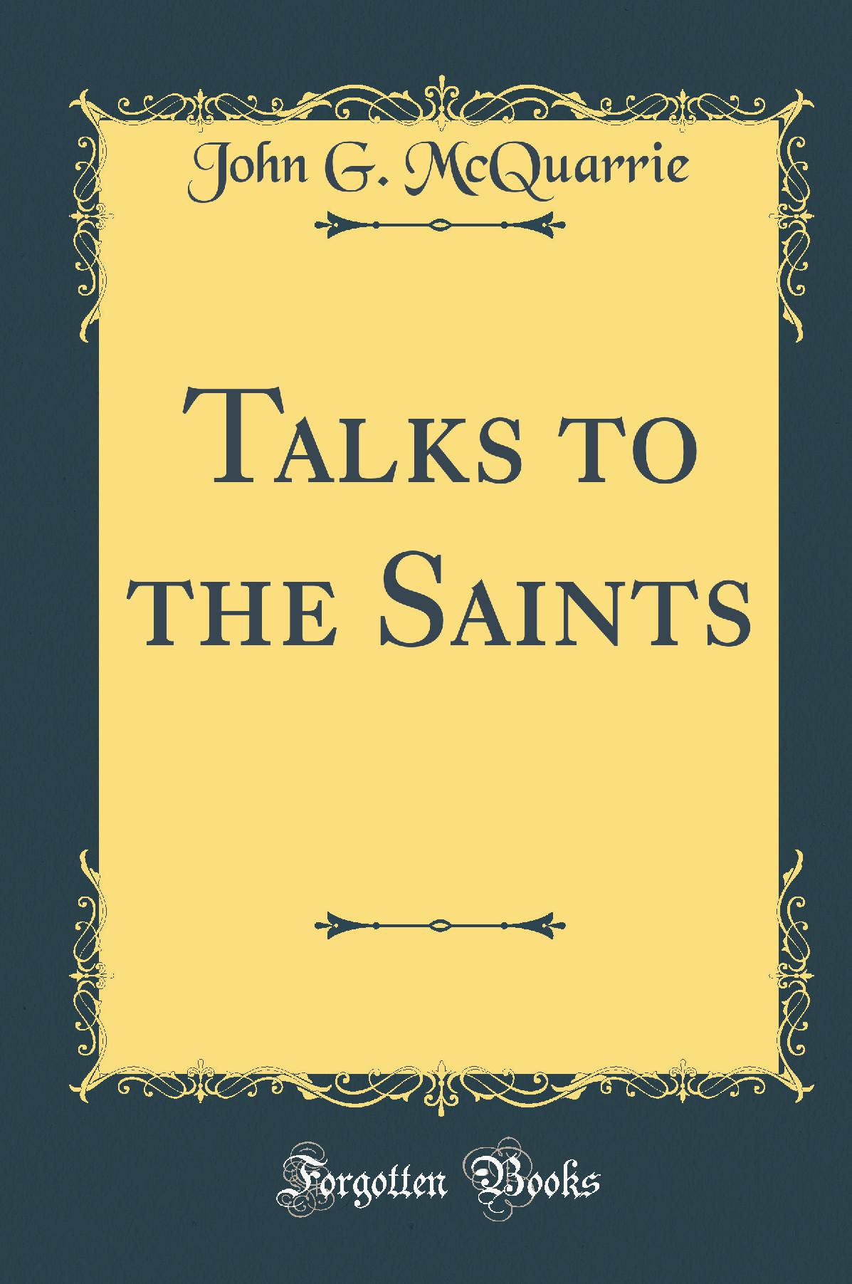 Talks to the Saints (Classic Reprint)