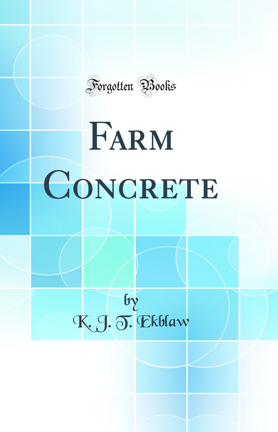 Farm Concrete (Classic Reprint)