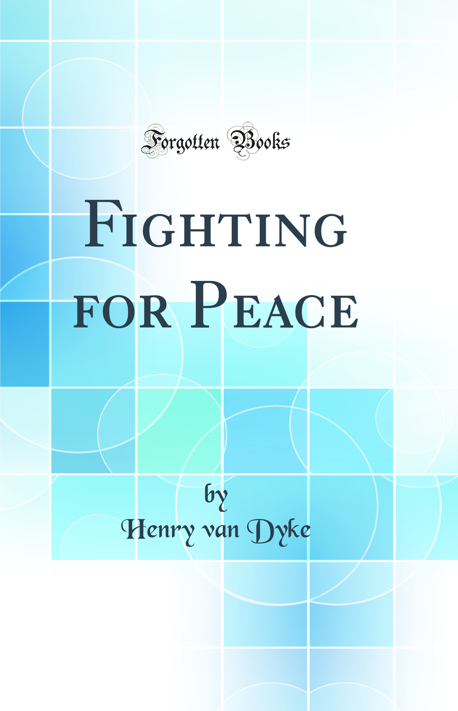 Fighting for Peace (Classic Reprint)