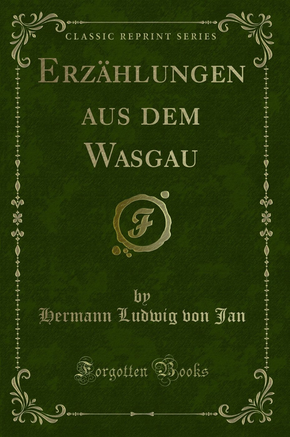 Erzählungen aus dem Wasgau (Classic Reprint)